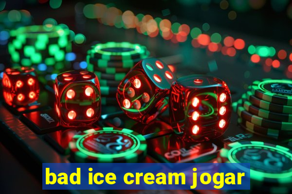 bad ice cream jogar